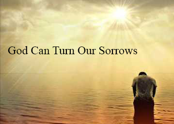 God Can Turn Our Sorrows into Dance!