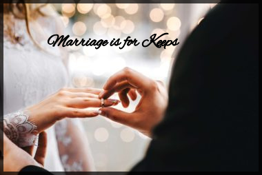 Marriage is for Keeps!