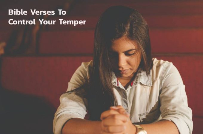 7 Tips and Bible Verses To Control Your Temper